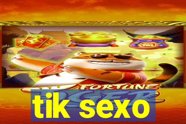 tik sexo